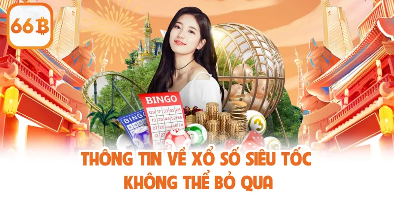Xổ Số Siêu Tốc - 3 Kinh Nghiệm Chơi Bách Phát Bách Trúng 2 Thông tin về xổ số siêu tốc không thể bỏ qua